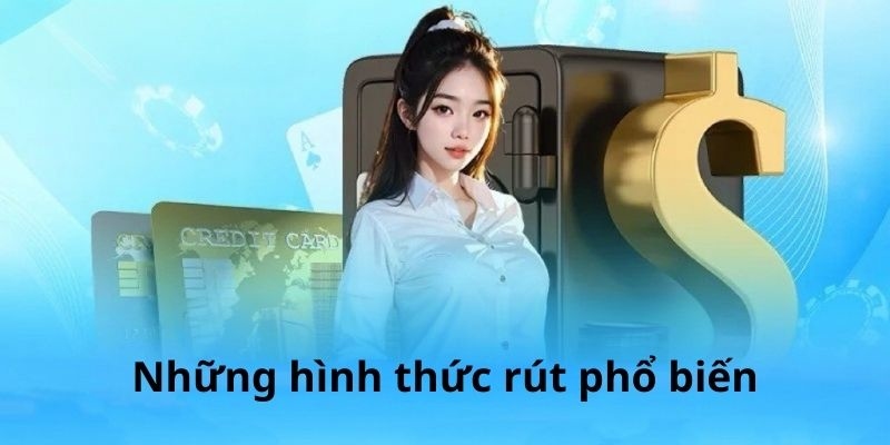 Các phương thức rút tiền diễn ra vô cùng nhanh và dễ