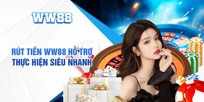 Những lưu ý giúp việc rút tiền WW88 thành công