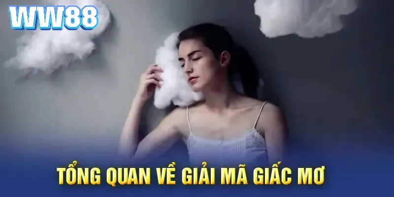 Giải mã giấc mơ WW88 - chuyên mục yêu thích của hội viên tại nhà cái