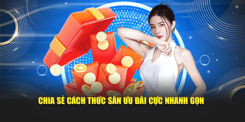 Chia sẻ cách thức săn ưu đãi cực nhanh gọn