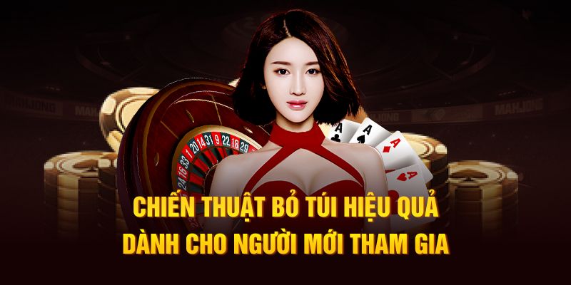Chiến thuật bỏ túi hiệu quả dành cho người mới tham gia