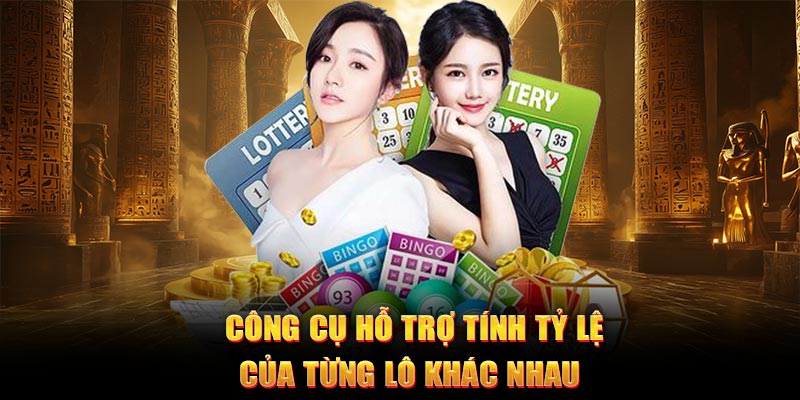 Công cụ hỗ trợ tính tỷ lệ của các con lô khác nhau