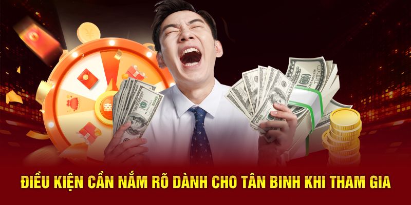 Điều kiện cần nắm rõ dành cho tân binh khi tham gia