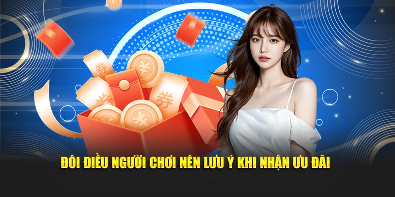 Đôi điều người chơi nên lưu ý khi nhận ưu đãi