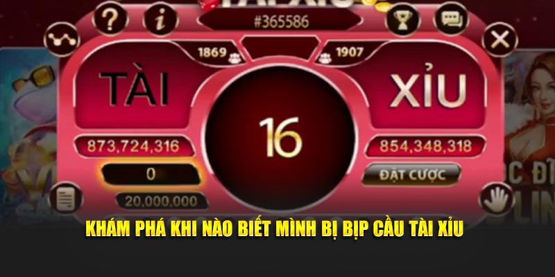 Khám phá khi nào biết mình bị bịp cầu tài xỉu