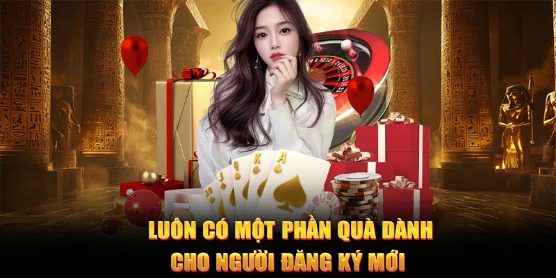 Luôn có một phần quà dành cho người đăng ký mới