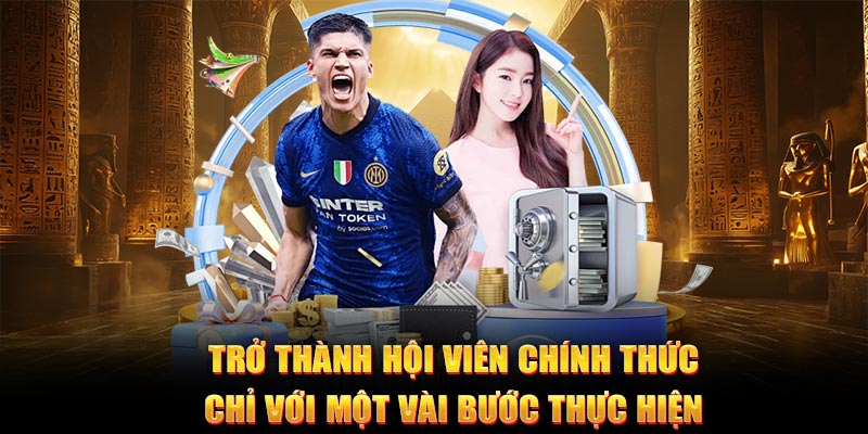 Trở thành hội viên chính thức chỉ với một vài bước thực hiện
