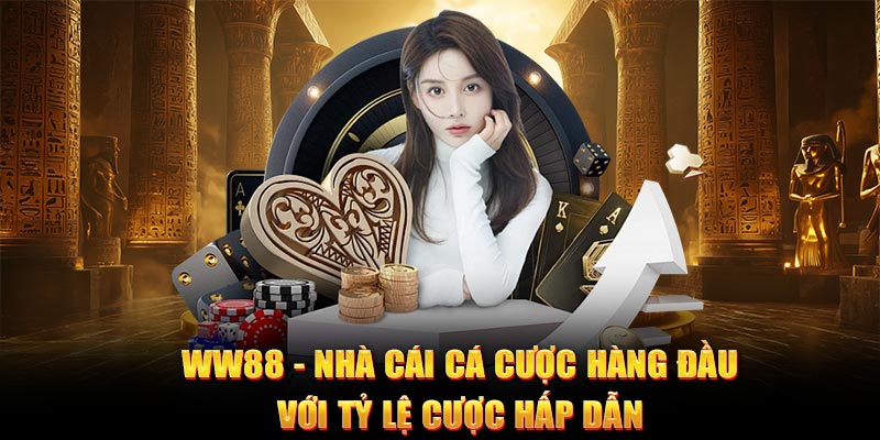 WW88 - Nhà cái cá cược hàng đầu với tỷ lệ cược hấp dẫn